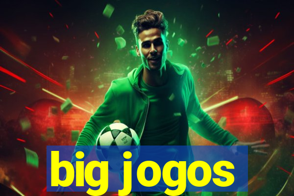 big jogos